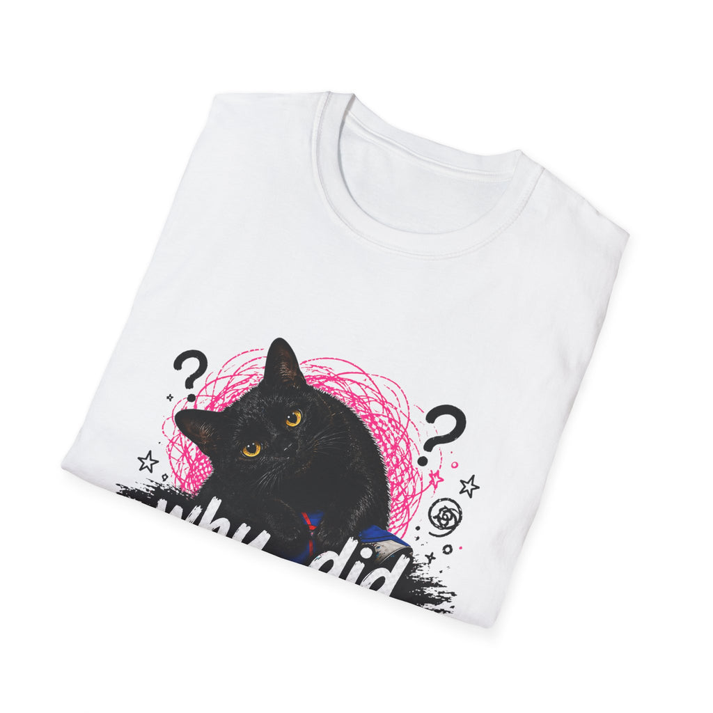 Confused Black Cat why did I walk in here? T-Shirt | Cat Humor Tee