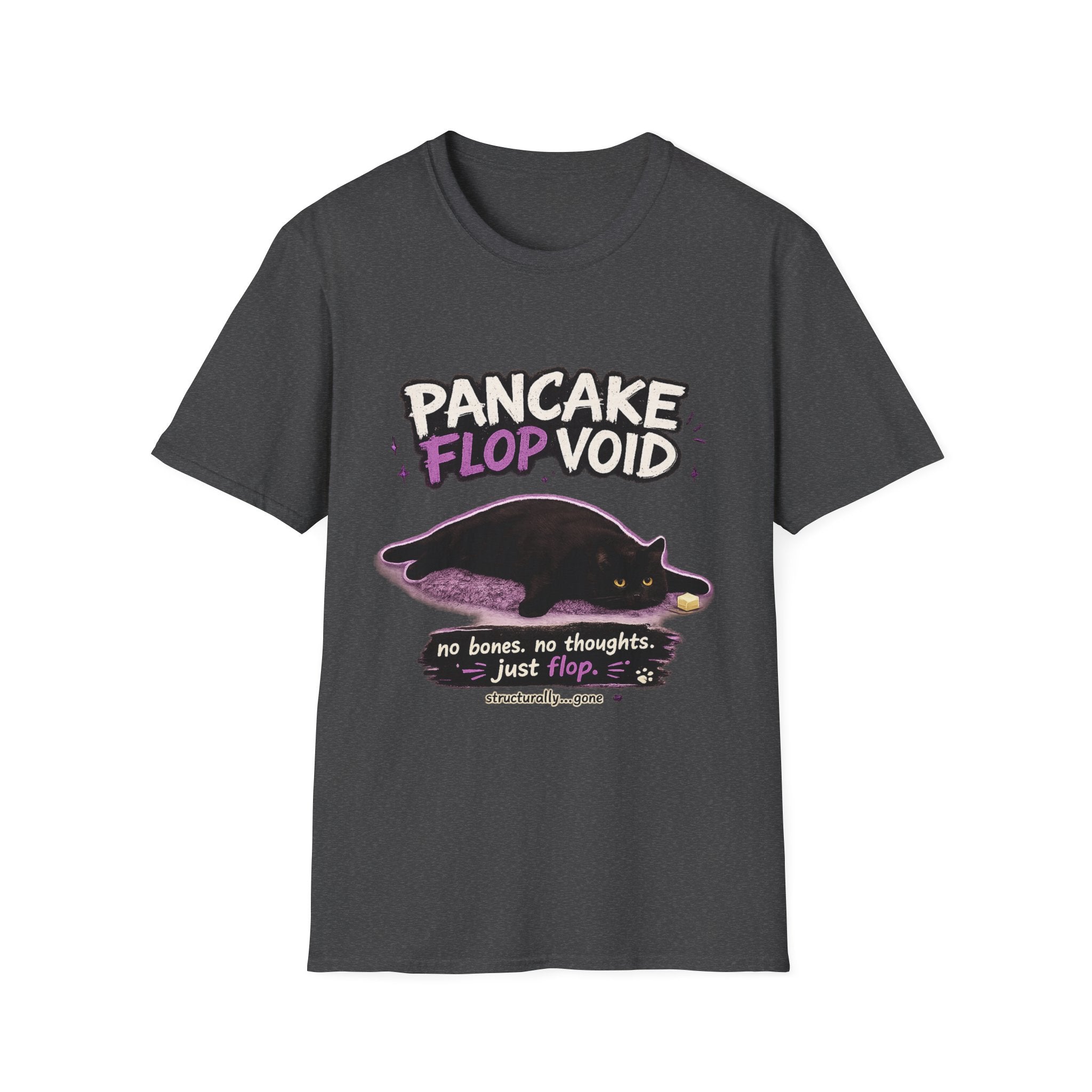 Pancake Flop Void cat graphic T-Shirt | no bones no thoughts just flop