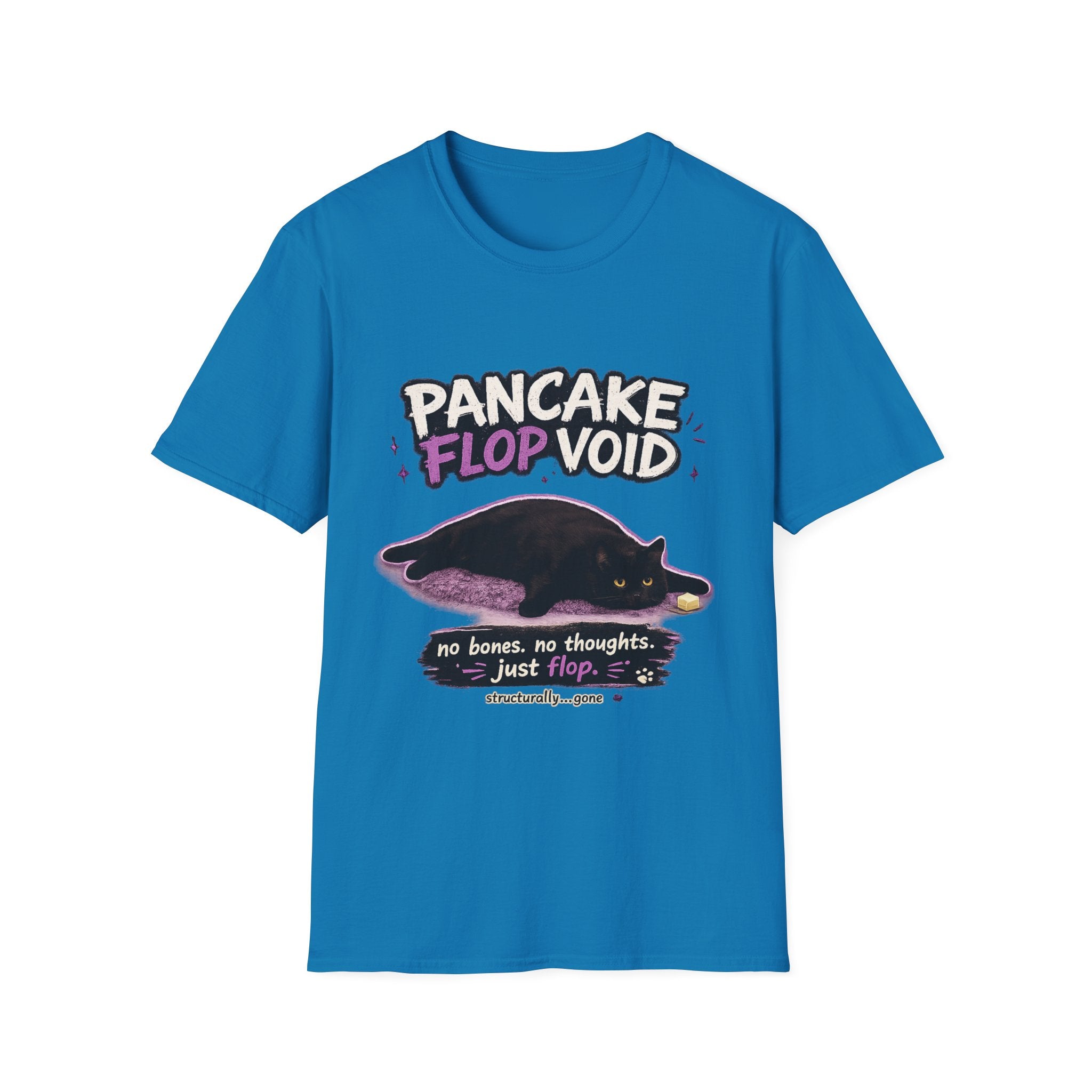 Pancake Flop Void cat graphic T-Shirt | no bones no thoughts just flop
