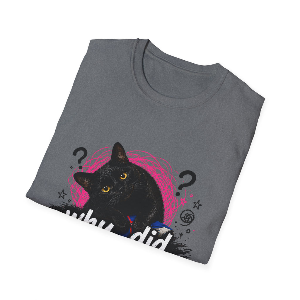Confused Black Cat why did I walk in here? T-Shirt | Cat Humor Tee