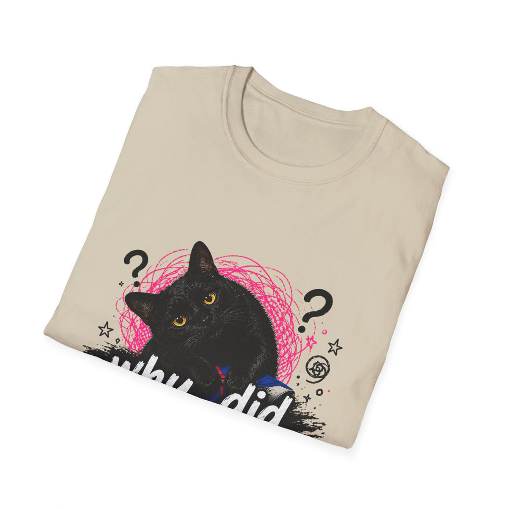 Confused Black Cat why did I walk in here? T-Shirt | Cat Humor Tee