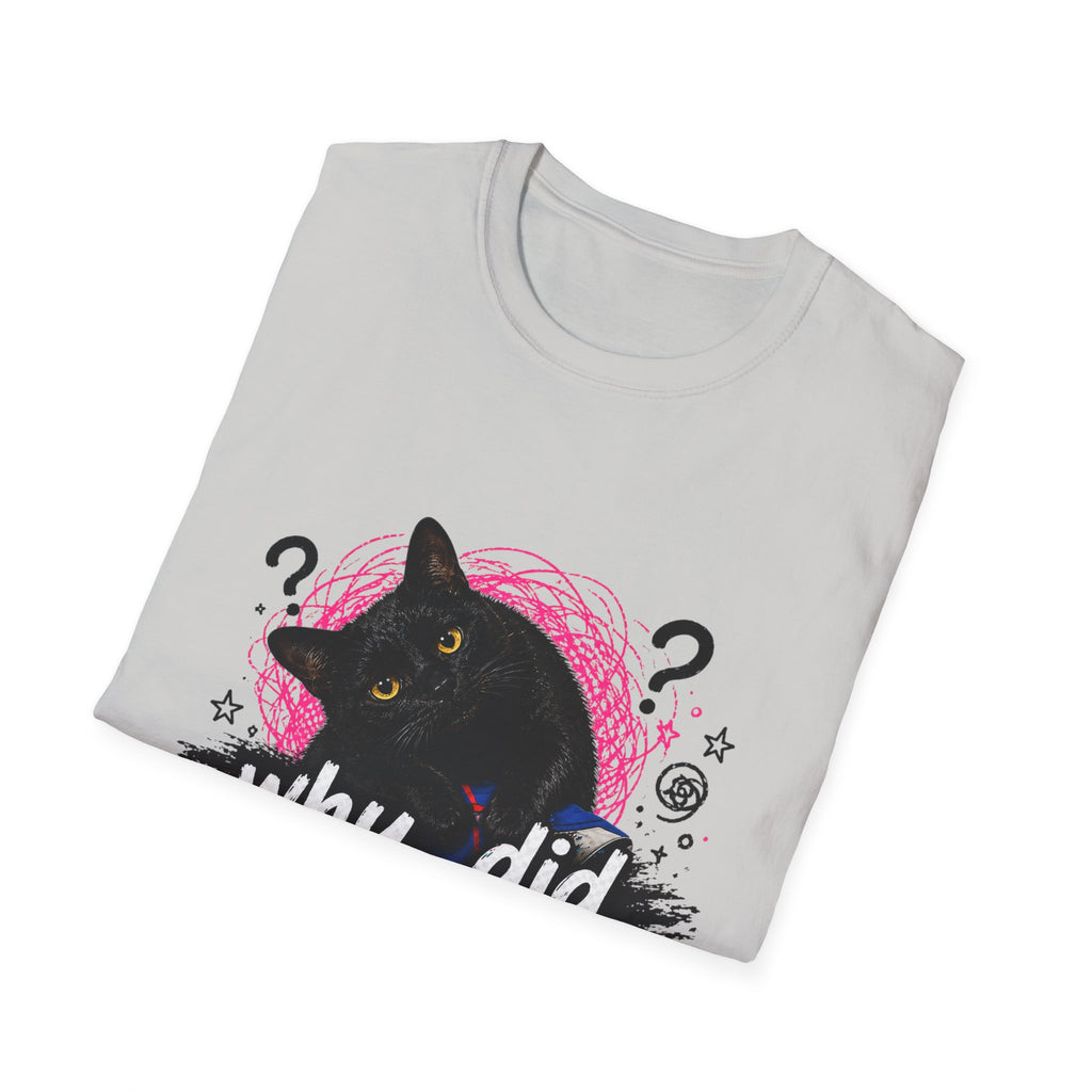 Confused Black Cat why did I walk in here? T-Shirt | Cat Humor Tee